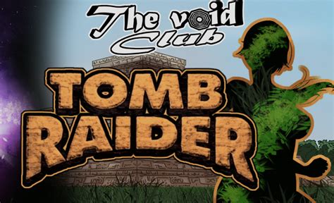 The Void Club Chapter 26 Tomb Raider by wetpussygames