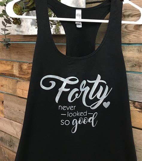 Forty Never Looked so good- 40 - Turning Forty Tank Top - Birthday Girl ...