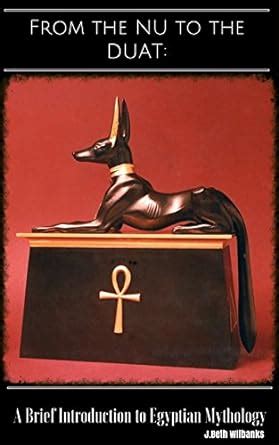 From the Nu to the Duat: A Brief Introduction to Egyptian Mythology ...