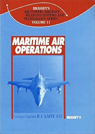 Buy MARITIME AIR OPERATIONS (Brassey's Air Power : Aircraft, Weapons ...