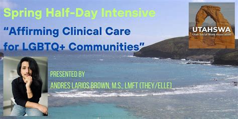 Spring Half-Day: "Affirming Clinical Care for LGBTQ+ Communities" (3 CE ...