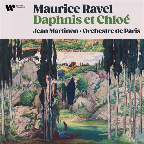 Ravel: Daphnis et Chloé | Warner Classics