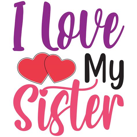 i love my sister 29238622 Vector Art at Vecteezy