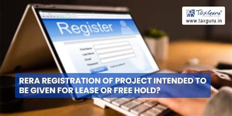 RERA registration of Project intended to be given for Lease or free hold?