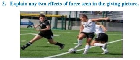 Explain any two effects of force in the given picture - Brainly.in
