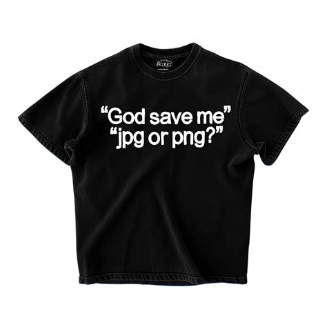 GOD SAVE ME OVERSIZED T-SHIRT – Sike I Store