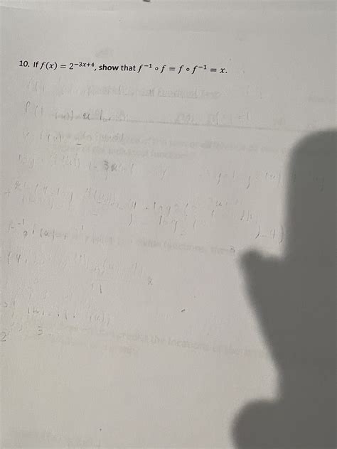 Solved 10.f(x) = 2-3+1, show that f^-1 。 f＝f 。 f^ -1=x | Chegg.com