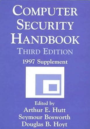 Computer Security Handbook: 1997 Supplement : Hutt, Arthur E., Bosworth ...