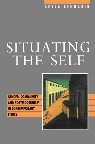 Buy Situating the Self: Gender, Community and Postmodernism in ...
