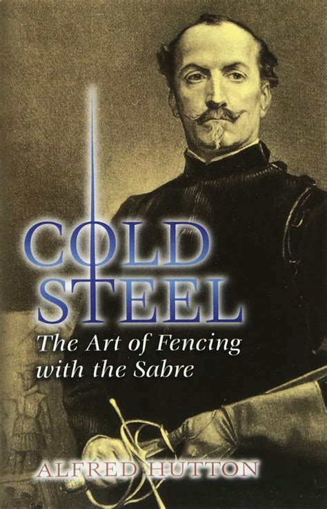Cold Steel: The Art of Fencing with the Sabre (Dover Military History ...