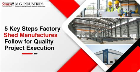 5 Key Steps Factory Shed Manufacturers Follow for Quality Project Execution