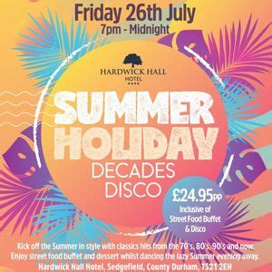 Summer Holiday Decades Disco , Hardwick Hall Hotel Sedgefield Stockton ...
