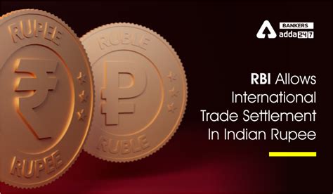 RBI Allows International Trade Settlement In Indian Rupee