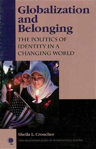 Globalization and Belonging: The Politics of Identity in a Changing ...