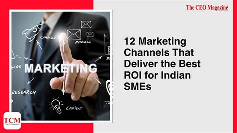 12 Marketing Channels That Deliver the Best ROI for Indian SMEs