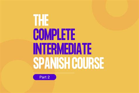 The Complete Intermediate Spanish Course Part 2 - My Daily Spanish ...