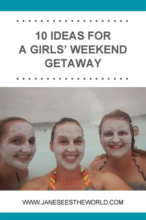 Ideas for a Girls' Weekend Getaway or Micro Trip Destination