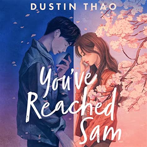 You've Reached Sam (Audio Download): Dustin Thao, Soneela Nankani ...