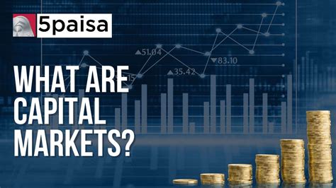 Capital Market: Meaning, Types, Functions & How it Works? | 5paisa