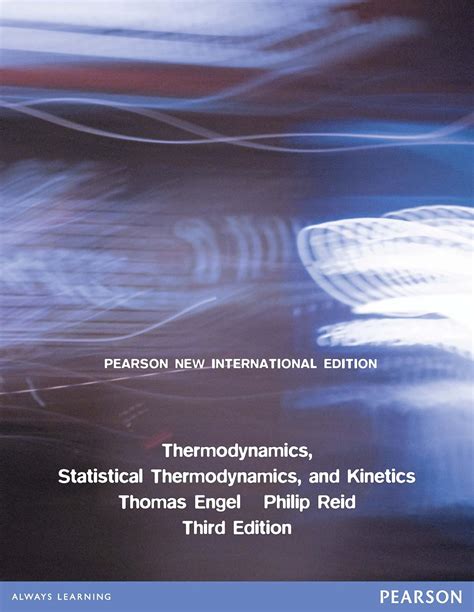 Thermodynamics, Statistical Thermodynamics, & Kinetics: Pearson New ...