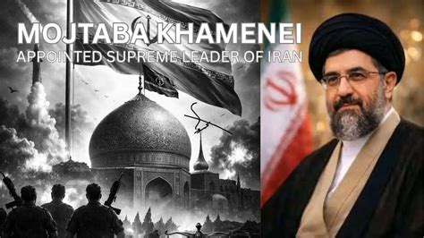 Mojtaba Khamenei Appointed Iran's Supreme Leader After Death of ...