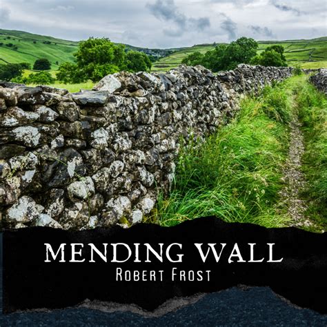 What Does The Wall Represent To Frost In Mending Wall at Ben Vincent blog