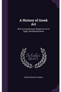 A History of Greek Art: With an Introductory Chapter on Art in Egypt ...