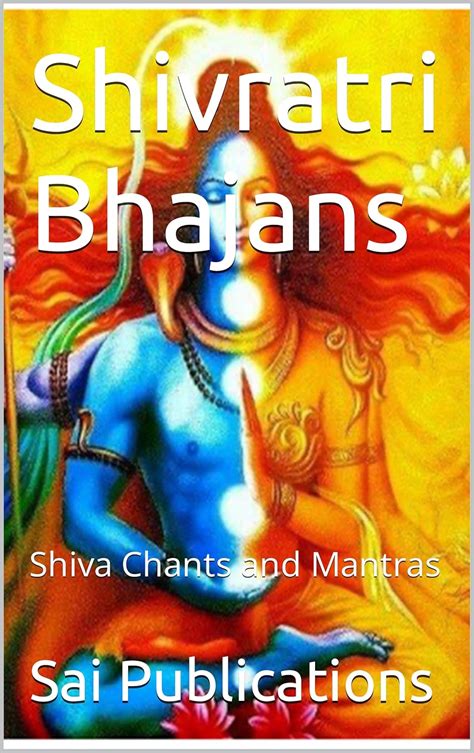 Shivratri Bhajans: Shiva Chants and Mantras eBook : Publications, Sai ...
