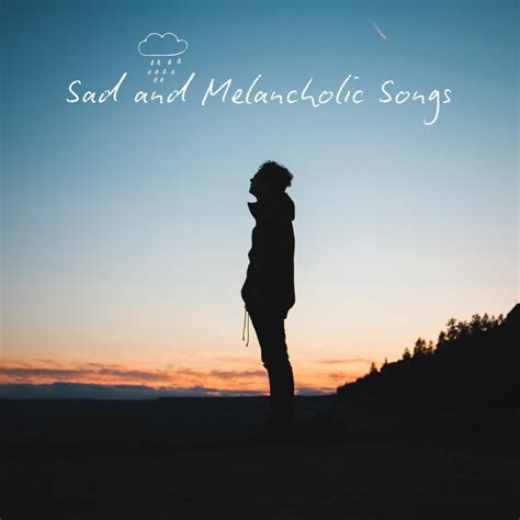 Best Melancholic Songs