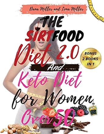 Buy The Sirtfood Diet 2.0 and Keto Diet for Women Over 50: 2 BOOKS IN 1 ...