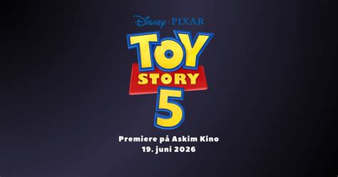 TOY STORY 5 – Når leker møter teknologi… 19. juni på Askim Kino ...