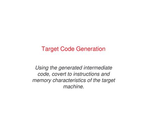 Target Code Generation - Target Code Generation Using the generated ...