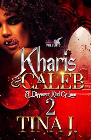 Kharis & Caleb 2: A Different Kind of Love eBook : J, Tina : Amazon.in ...