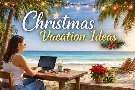Top Christmas Vacation Ideas that Americans & Europeans Love