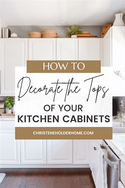10 Creative Ideas to Decorate the Tops of Your Kitchen Cabinets ...