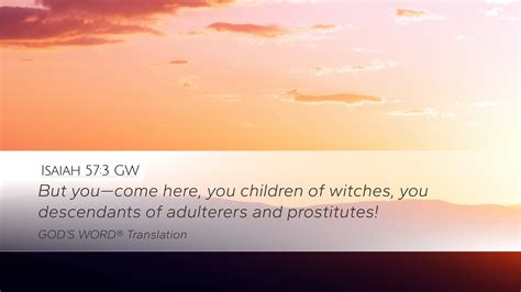 Isaiah 57:3 GW Desktop Wallpaper - But you—come here, you children of ...