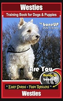 Westies Training Book for Dogs & Puppies By BoneUP DOG Training: Are ...