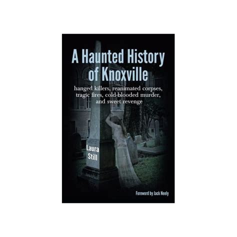 Buy A Haunted History of Knoxville: hanged killers, re-animated corpses ...