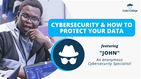 CYBERSECURITY & HOW TO PROTECT YOUR DATA • Code2College