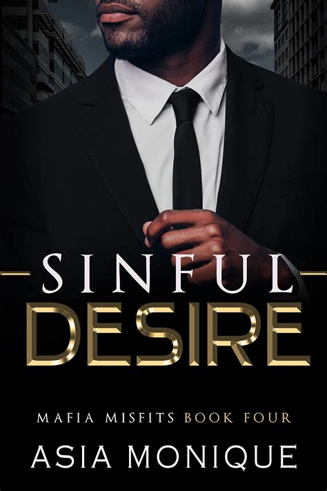 Sinful Desire (Mafia Misfits #4) by Asia Monique | Goodreads