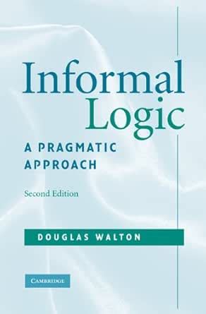Informal Logic: A Pragmatic Approach eBook : Walton, Douglas: Amazon.in ...
