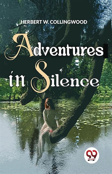 Buy Adventures In Silence [Paperback] Herbert W. Collingwood Book ...