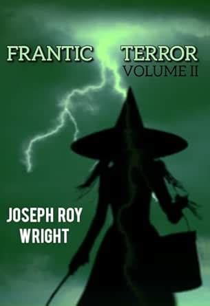 Frantic Terror: Volume 2 (JRW Horror Anthology Books) eBook : Wright ...
