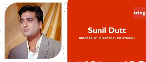Sunil Dutt | Biography Birthday Family Controversies Net Worth Age