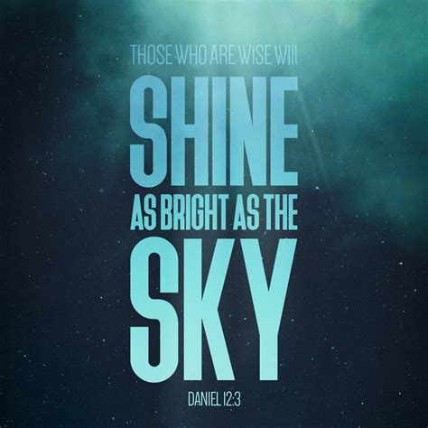 Daniel 12:3-6 Those who are wise shall shine Like the brightness of the ...