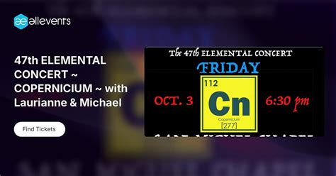 47th ELEMENTAL CONCERT ~ COPERNICIUM ~ with Laurianne & Michael, 401 ...