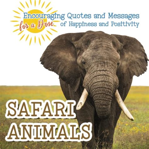 Buy Safari Animals: Encouraging Quotes and Messages for a Dose of ...