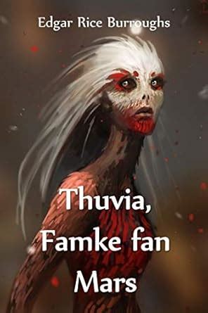 Thuvia, Famke Fan Mars: Thuvia, Maid of Mars, Frisian Edition ...