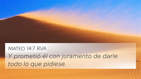 Mateo 14:7 RVA 4K Wallpaper - Y prometió él con juramento de darle todo lo