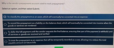 Solved: Why is the vendor prepayments account used to track prepayments ...